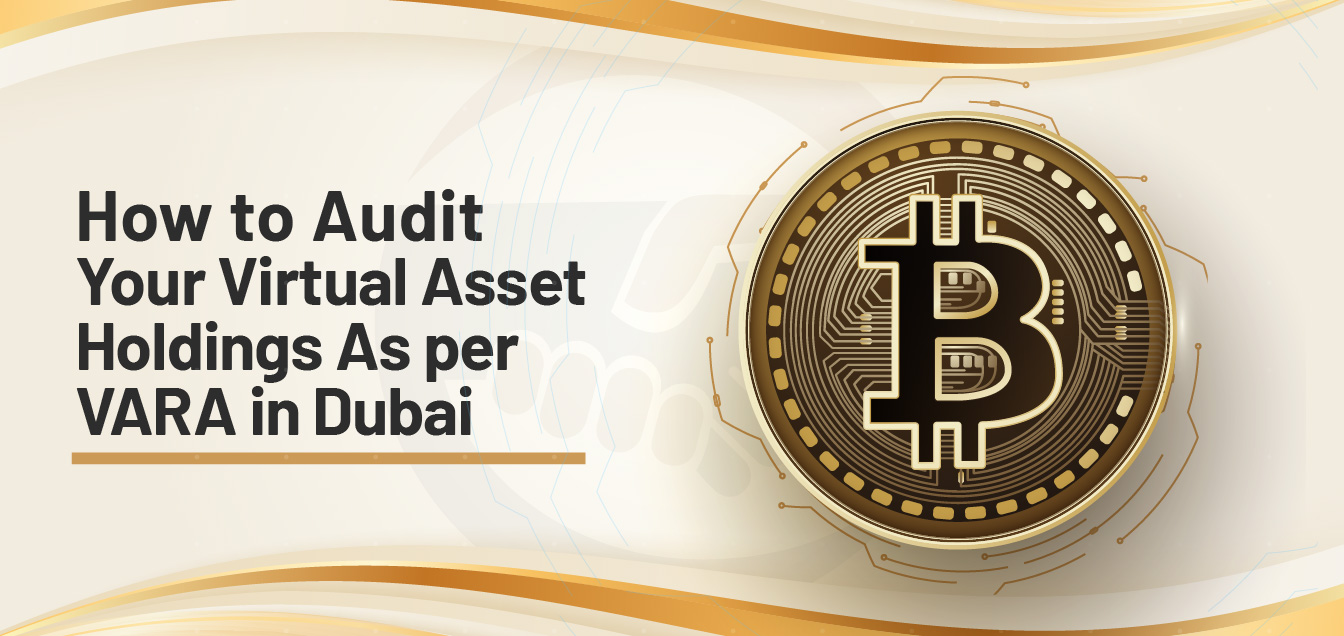 how-to-audit-your-virtual-asset-holdings-as-per-vara-in-dubai